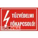 Figyelmeztető matrica Tűzvédelmi főkapcsoló 100x60mm
